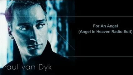 Paul van Dyk - For An Angel (angel In Heaven Radio Edit)