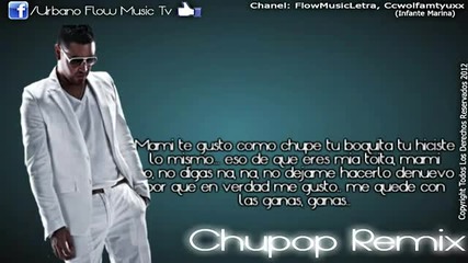 Zion y Lennox Ft J Alvarez, Nengo Flow, Nejo, Lui G, Franco el Gorila -- Chupop ( Remix )