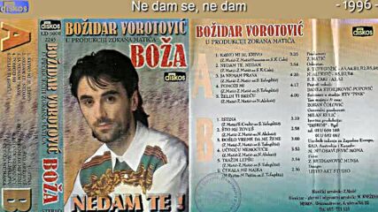 Bozidar Vorotovic Boza - Ne dam se, ne dam - (audio 1996).mp4