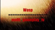Интрото на wasp за multi_gameplay_tv