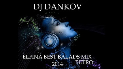 Dj Dankov=elfina Best Balads Mix 2014 Zulu Records