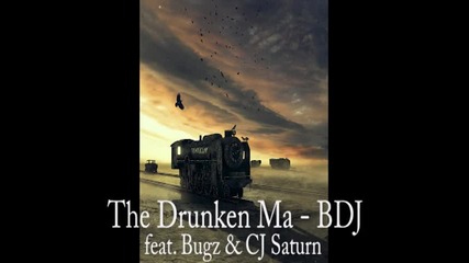 The Drunken Ma - Бдж feat. Bugz & Cj Caturn
