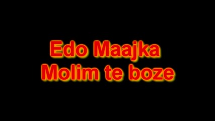 Edo Maajka - Molim te boze