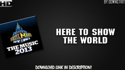 [hq] Wwe Dolph Ziggler Theme - "here To Show The World" (wwe Wrestlemania - The Music 2013)
