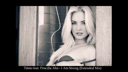 Tiesto feat. Priscilla Ahn - I Am Strong (extended Mix)