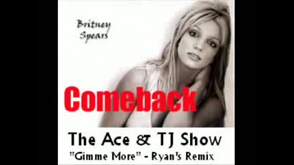 Britney Spears - Gimme Me More Chris Crocker Remix Ace & TJ