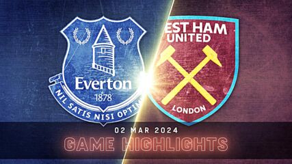 Everton vs. West Ham United - Condensed Game
