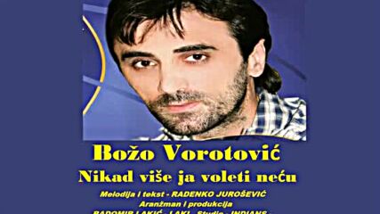 Božo Vorotović - Nikad više ja voleti neću.mp4