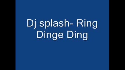 Dj splash - Ring Dinge Ding 