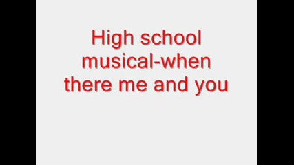 High School Musical When There Was Me And You