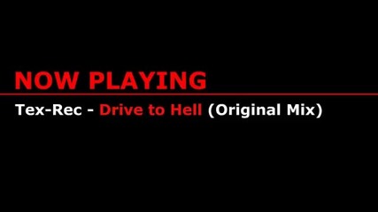 Tex-rec - Drive to Hell (original Mix)