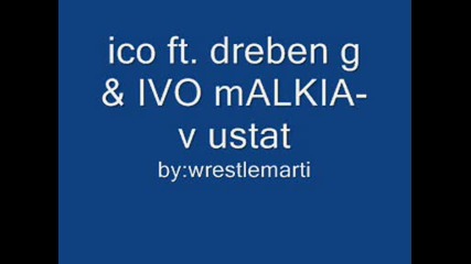 Dreben G Ft. Ico & Ivo Malkia - V Ustata