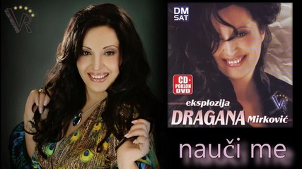 Dragana Mirkovic - Nauci me - (audio 2008)