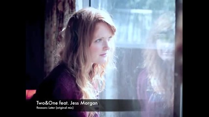 Reasons Later - Two & one feat. Jess Morgan