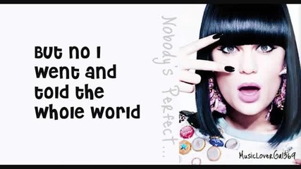 Jessie J - Nobody's Perfect - Lyrics - Hd