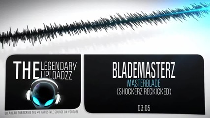 Blademasterz - Masterblade ( Shockerz Rekicked 2014 ) ( Original Mix ) Hardstyle