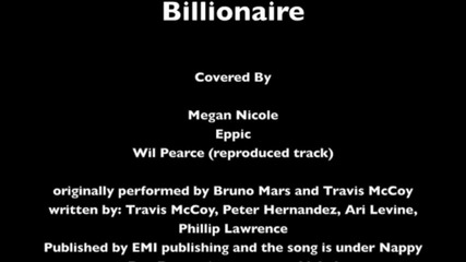 Billionaire- Travie Mccoy and Bruno Mars (cover) Megan Nicole and Eppic