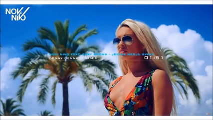 Novi Nivo Feat. Baby Brown - Jedina Medju Svima (denny Dennasy Remix)
