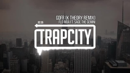 Flo Rida - Gdfr ft Sage The Gemini K Theory Remix