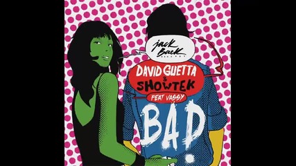 *2014* David Guetta & Showtek ft. Vassy - Bad ( Original mix )