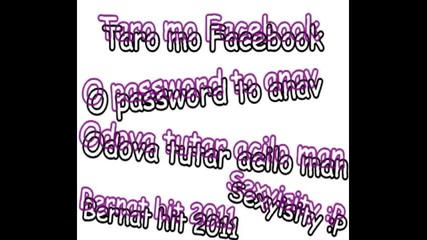 Bernat - Taro mo Facebook o password to anav odova tutar achilo Vbox7