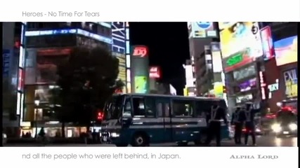 Alpha Lord wishes to dedicate this song to the Heroes of Japan Earthquake and Tsunami