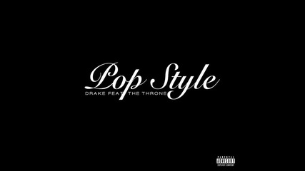 Drake ft. Kanye West & Jay Z - Pop Style ( Remix )