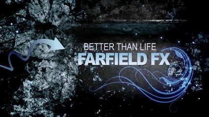 [farfield Fx] Better Than Life