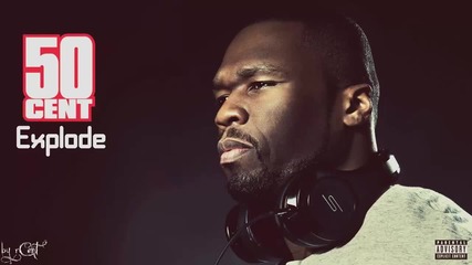 * New - 2014 * 50 Cent - Explode ( Audio )