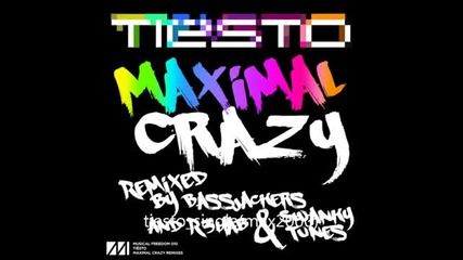 Tiesto - Maximal Crazy (bassjackers Remix)