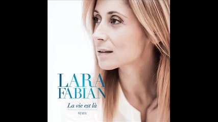 Lara Fabian - La vie est la