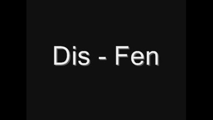 Dis - Fen