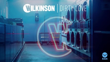 Wilkinson - Dirty Love /full audio/