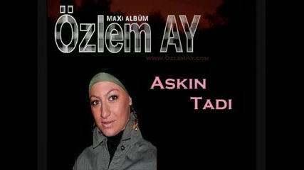 Г–zlem Ay - Askin Tadi 2008 