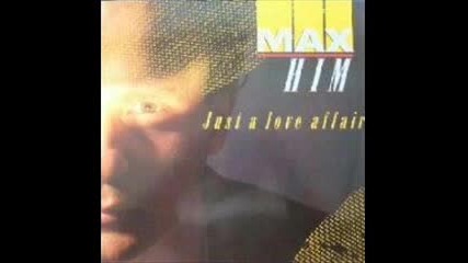 Max Him - Just A Love Affair В©1987