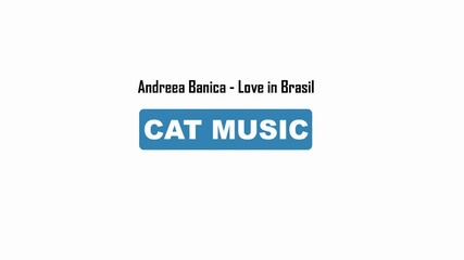 Andreea Banica - Love in Brasil