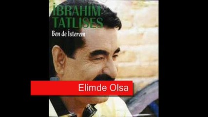 Ibrahim Tatlises - Elimde Olsaydi