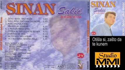 Sinan Sakic i Juzni Vetar - Otisla si, zasto da te kunem (Audio 1994)