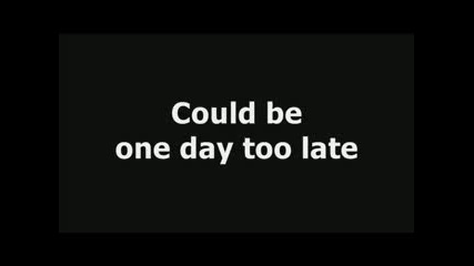 Skillet - One Day Too Late lyrics