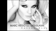 Marc Vedo feat. Desislava Kalino Mome