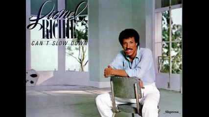 Lionel Richie - Can't Slow Down