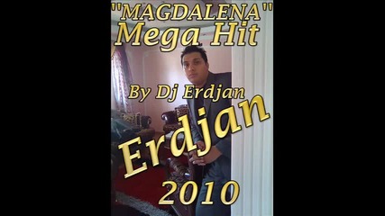 Youtube - Erdjan 2010 Magdalena Studiski Mega Hit By Dj Erdjan Legenda 