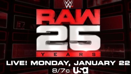 Don't miss all the excitement of Raw's 25th Anniversary on Jan. 22: Raw, Dec. 25, 2017