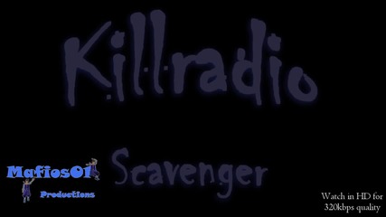 Killradio - Scavenger High Quality 320kpbs
