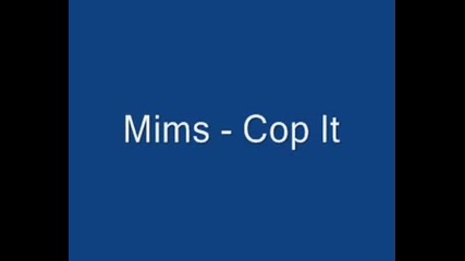 Mims - Cop It