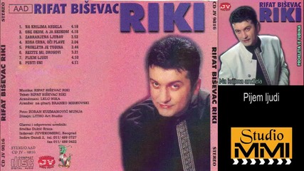 Rifat Bisevac Riki - Pijem ljudi (audio 1998)