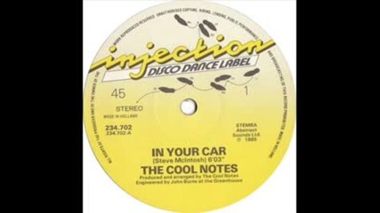 Cool Notes - In Your Car ( Club Mix ) 1985