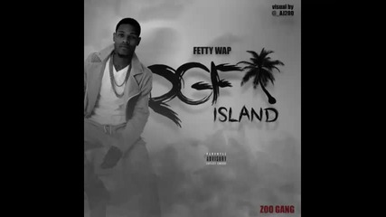 *2015* Fetty Wap - Rgf island ( Demo version )