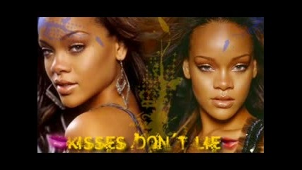 Rihanna - Kisses Don Lie