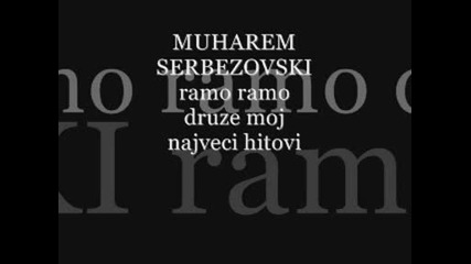Muharem Serbezovski - Ramo Ramo Druze Moj